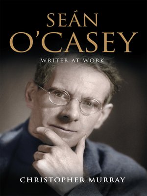 cover image of Sean O'Casey, Writer at Work